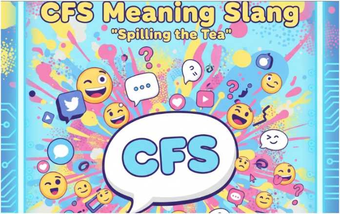 CFS Meaning Slang: What It Really Means and How People Use It