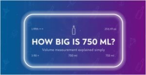 How Big Is 750 ml? A Practical Guide to Understanding the Measurement